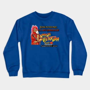 Smash Ventura - Living in the past, is a new generation Crewneck Sweatshirt